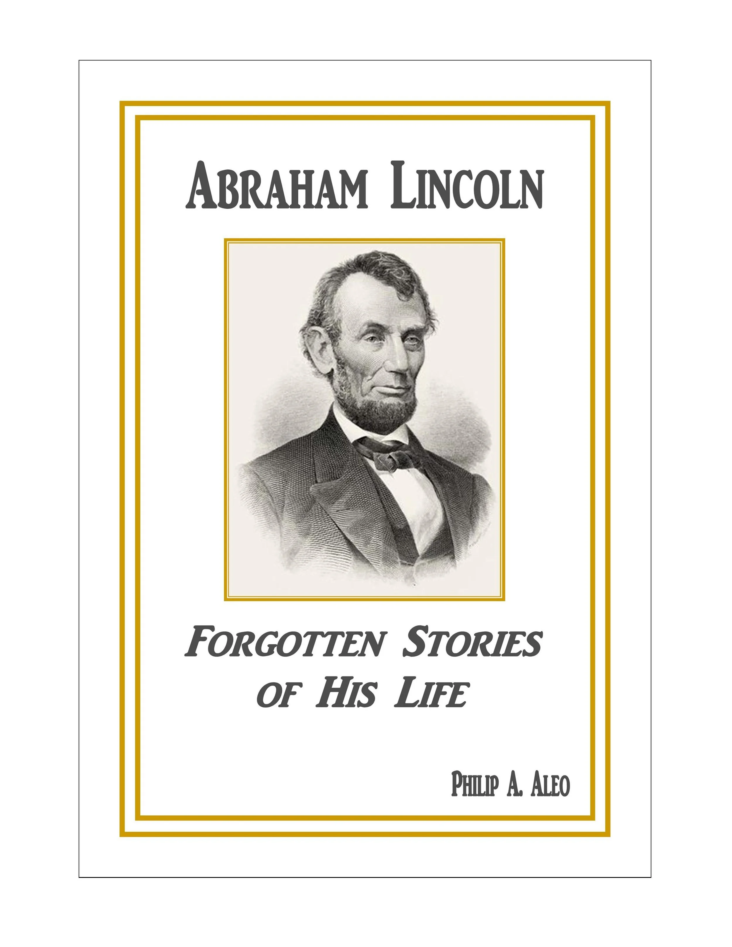 Abraham Lincoln - Forgotten Stories of His Life — Aleo Publications